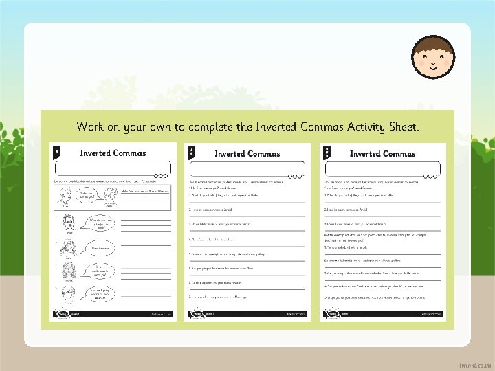 Work on your own to complete the Inverted Commas Activity Sheet. 