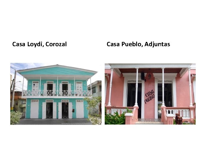 Casa Loydi, Corozal Casa Pueblo, Adjuntas Casa Loydi, Corozal Casa Pueblo, Adjuntas