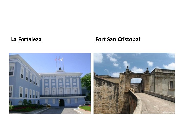 La Fortaleza Fort San Cristobal La Fortaleza Fort San Cristobal