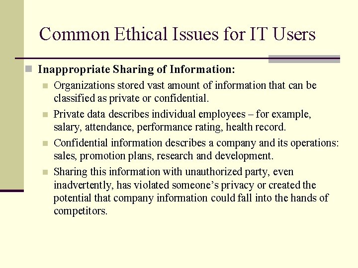 Common Ethical Issues for IT Users n Inappropriate Sharing of Information: n Organizations stored