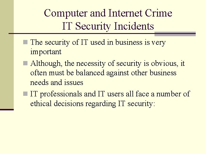 Computer and Internet Crime IT Security Incidents n The security of IT used in