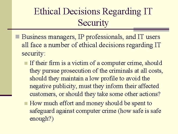 Ethical Decisions Regarding IT Security n Business managers, IP professionals, and IT users all