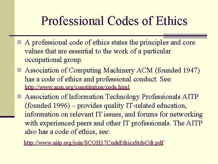 Professional Codes of Ethics n A professional code of ethics states the principles and