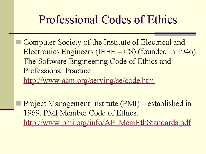 Professional Codes of Ethics n Computer Society of the Institute of Electrical and Electronics