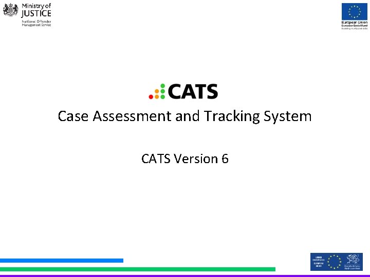 Case Assessment and Tracking System CATS Version 6 