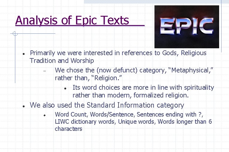 Analysis of Epic Texts Primarily we were interested in references to Gods, Religious Tradition