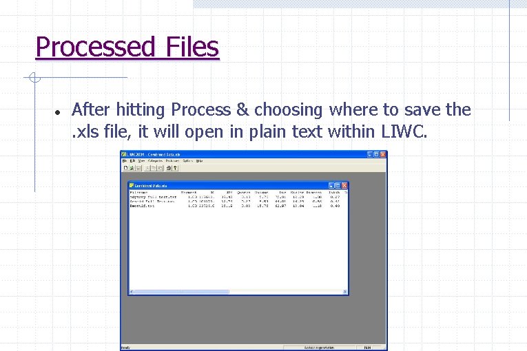 Processed Files After hitting Process & choosing where to save the. xls file, it