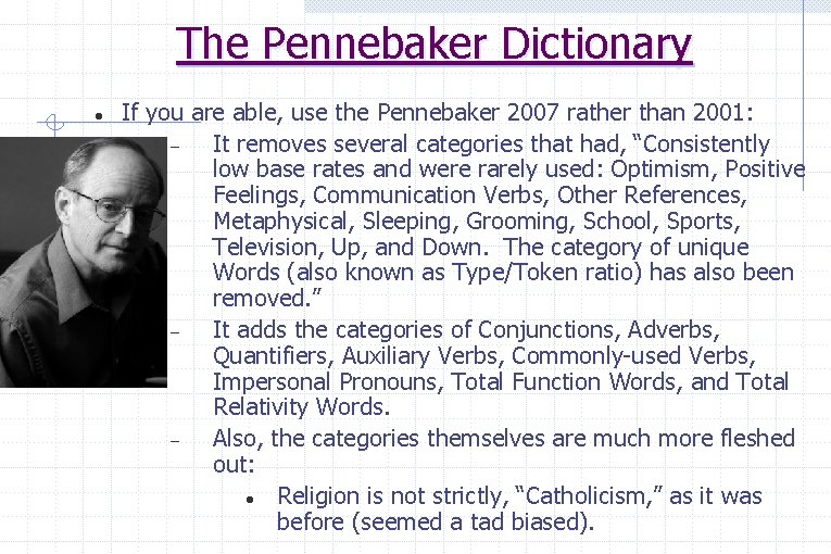 The Pennebaker Dictionary If you are able, use the Pennebaker 2007 rather than 2001: