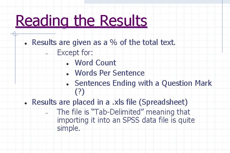 Reading the Results are given as a % of the total text. Except for: