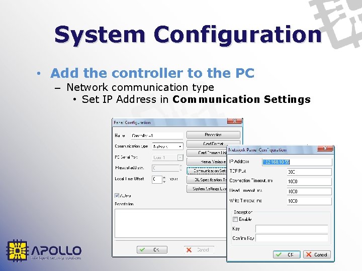 System Configuration • Add the controller to the PC – Network communication type •