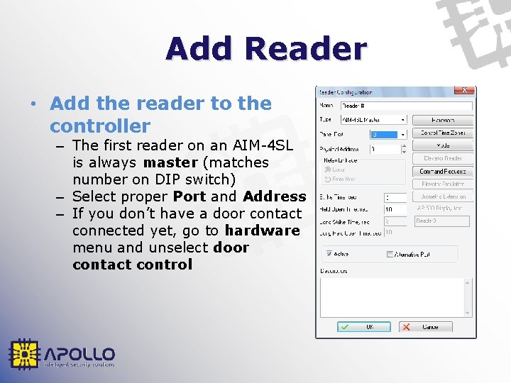 Add Reader • Add the reader to the controller – The first reader on