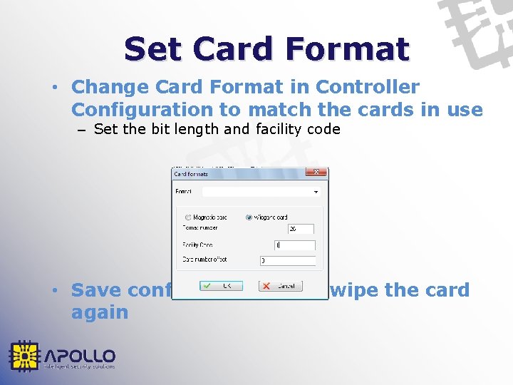 Set Card Format • Change Card Format in Controller Configuration to match the cards