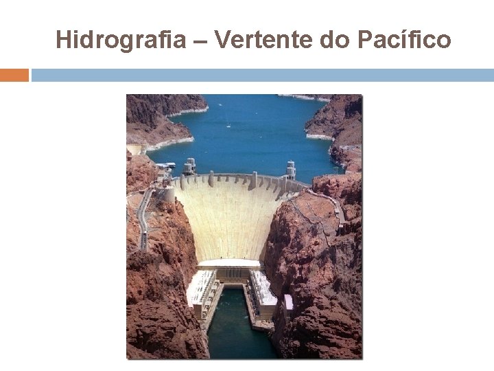 Hidrografia – Vertente do Pacífico 