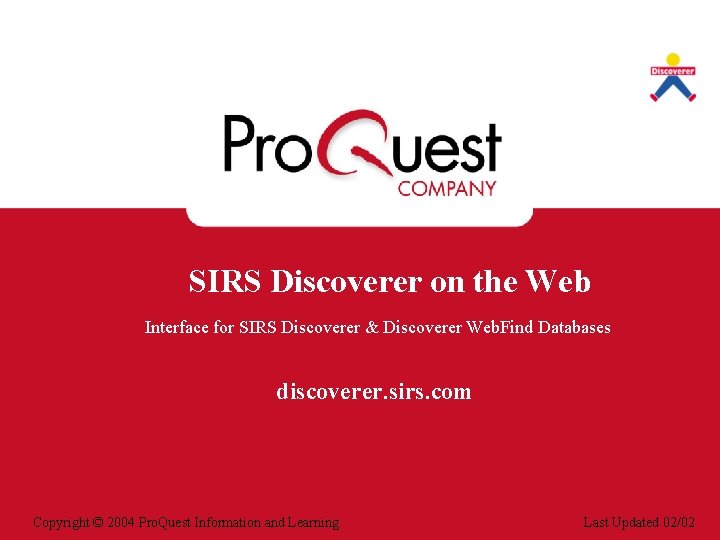 SIRS Discoverer on the Web Interface for SIRS Discoverer & Discoverer Web. Find Databases