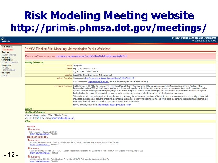 Risk Modeling Meeting website http: //primis. phmsa. dot. gov/meetings/ - 12 - Risk Modeling Meeting website http: //primis. phmsa. dot. gov/meetings/ - 12 -