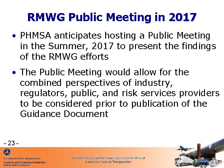RMWG Public Meeting in 2017 • PHMSA anticipates hosting a Public Meeting in the RMWG Public Meeting in 2017 • PHMSA anticipates hosting a Public Meeting in the