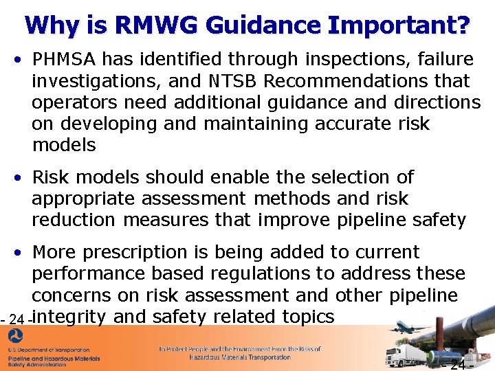 Why is RMWG Guidance Important? • PHMSA has identified through inspections, failure investigations, and Why is RMWG Guidance Important? • PHMSA has identified through inspections, failure investigations, and