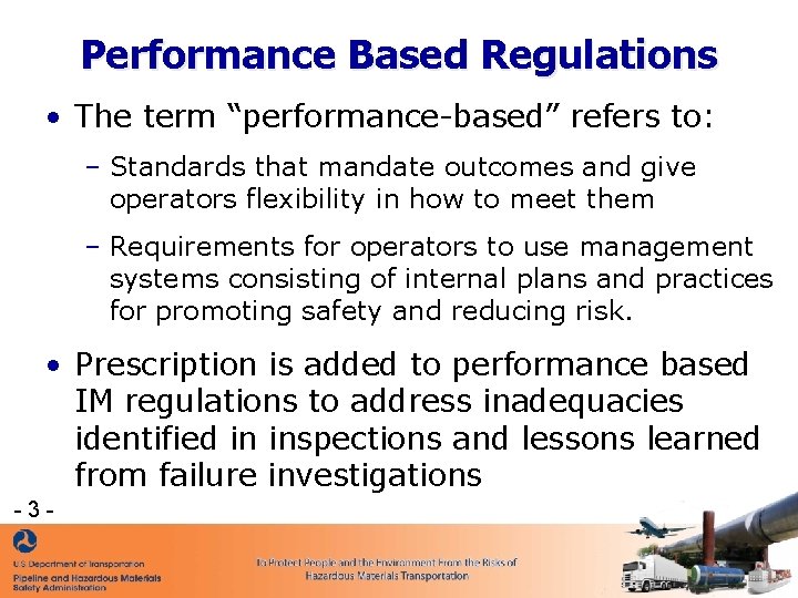 Performance Based Regulations • The term “performance-based” refers to: – Standards that mandate outcomes Performance Based Regulations • The term “performance-based” refers to: – Standards that mandate outcomes