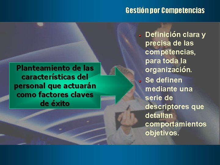 Gestión por Competencias Planteamiento de las características del personal que actuarán como factores claves