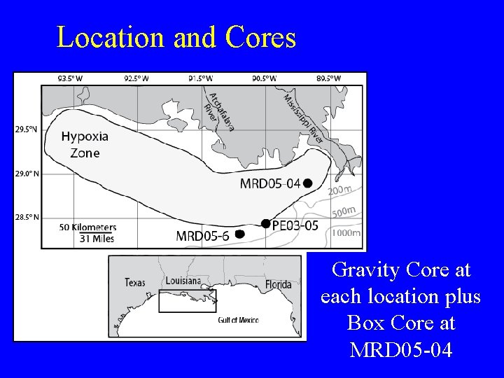 Location and Cores Gravity Core at each location plus Box Core at MRD 05