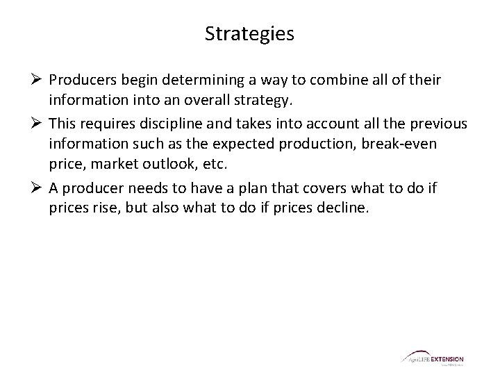 Strategies Ø Producers begin determining a way to combine all of their information into