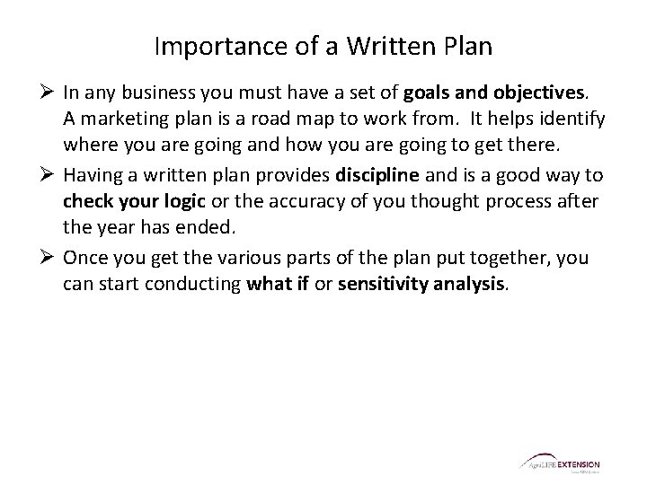 Importance of a Written Plan Ø In any business you must have a set