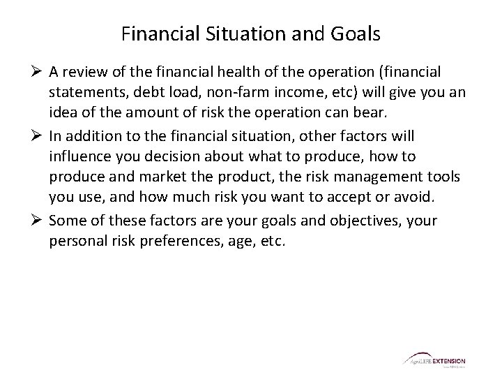 Financial Situation and Goals Ø A review of the financial health of the operation