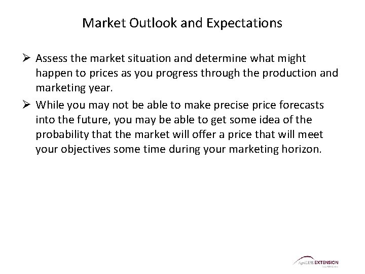 Market Outlook and Expectations Ø Assess the market situation and determine what might happen