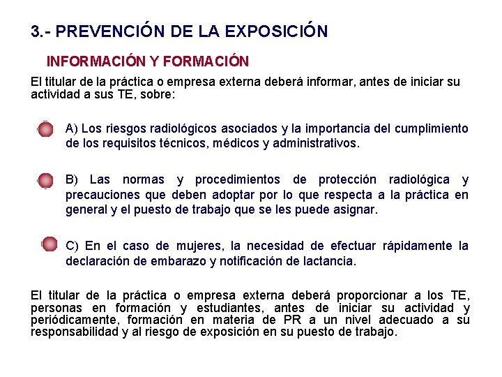 3. - PREVENCIÓN DE LA EXPOSICIÓN INFORMACIÓN Y FORMACIÓN El titular de la práctica 3. - PREVENCIÓN DE LA EXPOSICIÓN INFORMACIÓN Y FORMACIÓN El titular de la práctica