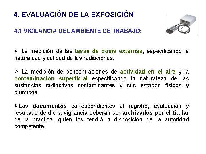 4. EVALUACIÓN DE LA EXPOSICIÓN 4. 1 VIGILANCIA DEL AMBIENTE DE TRABAJO: Ø La