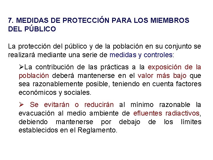 7. MEDIDAS DE PROTECCIÓN PARA LOS MIEMBROS DEL PÚBLICO La protección del público y