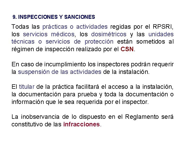 9. INSPECCIONES Y SANCIONES Todas las prácticas o actividades regidas por el RPSRI, los