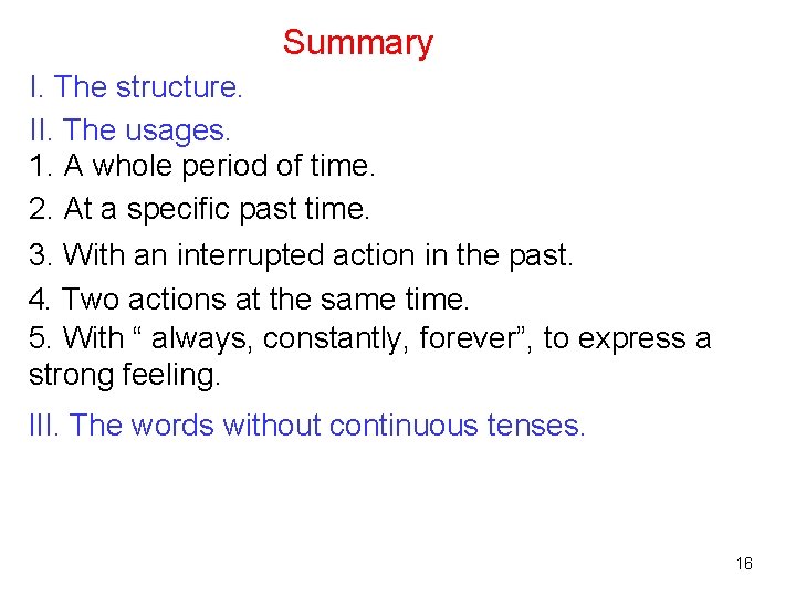 Summary　 I. The structure. 　 II. The usages. 　 1. A whole period of
