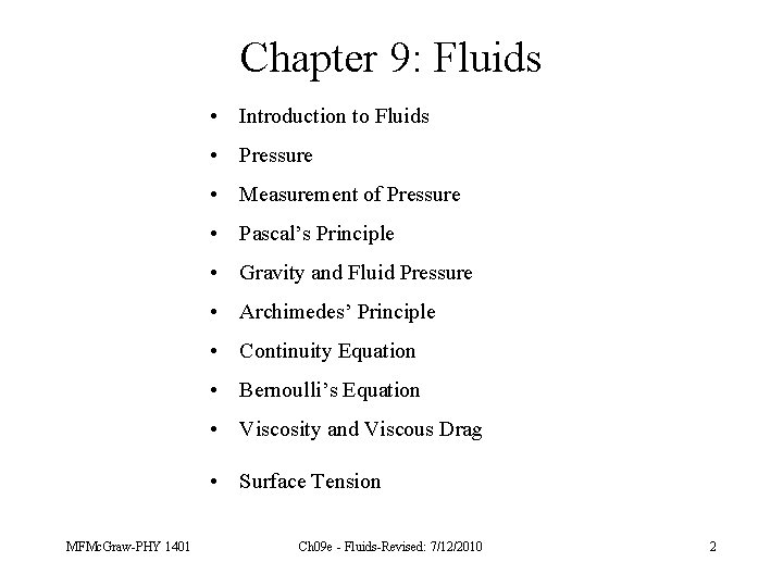 Chapter 9: Fluids • Introduction to Fluids • Pressure • Measurement of Pressure •