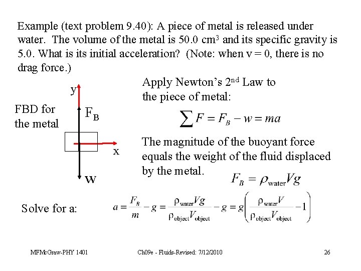 Example (text problem 9. 40): A piece of metal is released under water. The