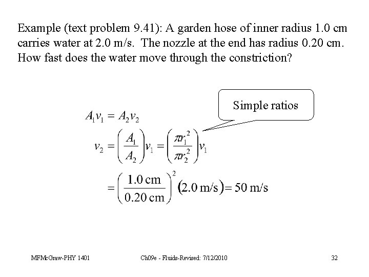 Example (text problem 9. 41): A garden hose of inner radius 1. 0 cm