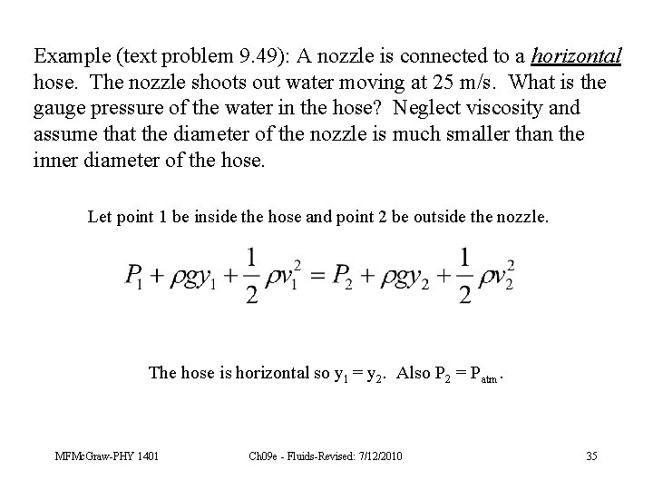 Example (text problem 9. 49): A nozzle is connected to a horizontal hose. The