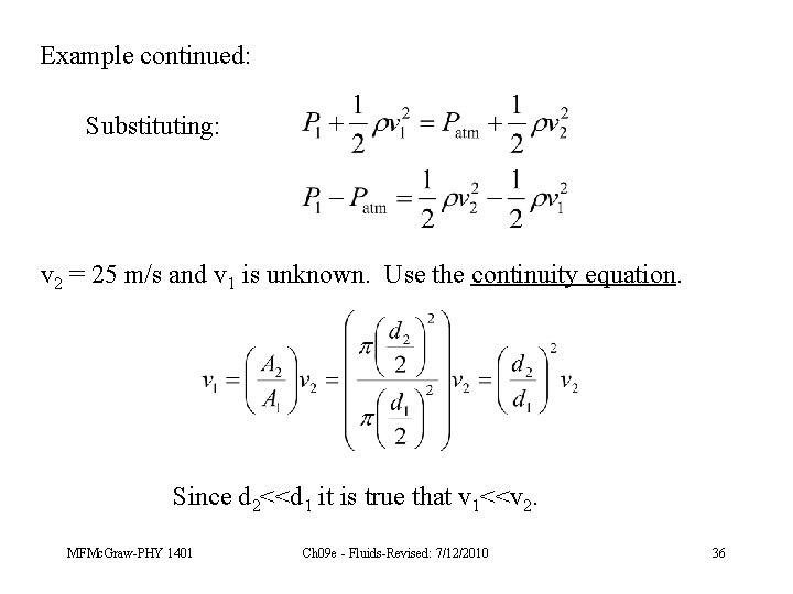 Example continued: Substituting: v 2 = 25 m/s and v 1 is unknown. Use