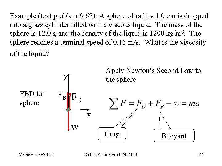 Example (text problem 9. 62): A sphere of radius 1. 0 cm is dropped