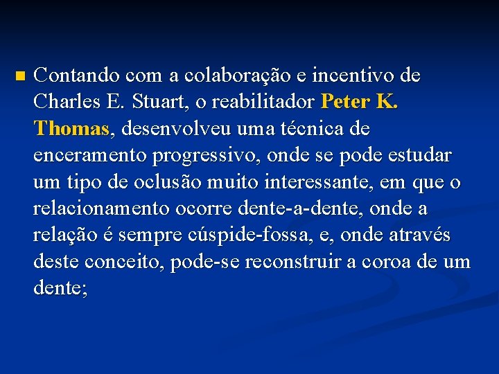 n Contando com a colaboração e incentivo de Charles E. Stuart, o reabilitador Peter