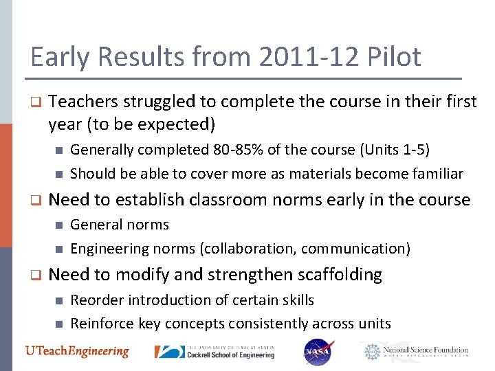 Early Results from 2011 -12 Pilot q Teachers struggled to complete the course in