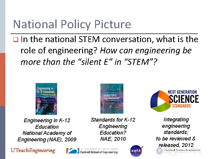 National Policy Picture q In the national STEM conversation, what is the role of