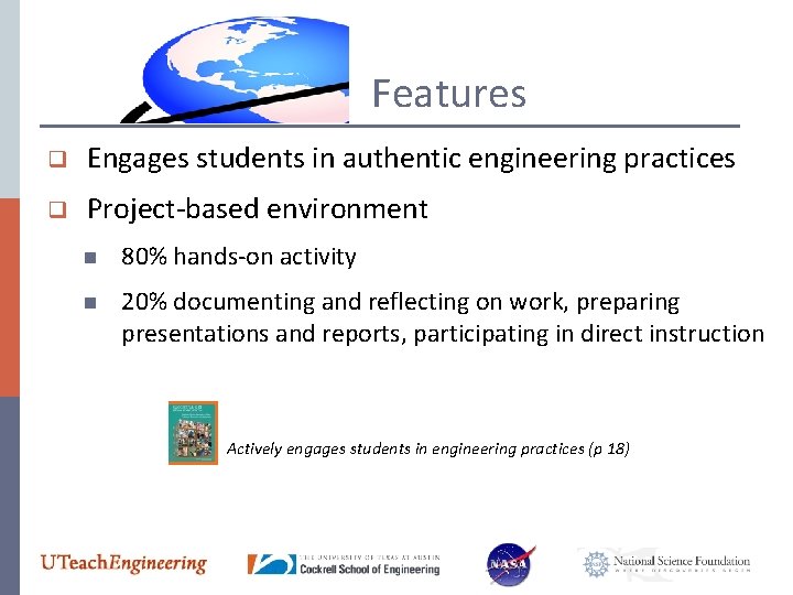 Features q Engages students in authentic engineering practices q Project-based environment n 80% hands-on