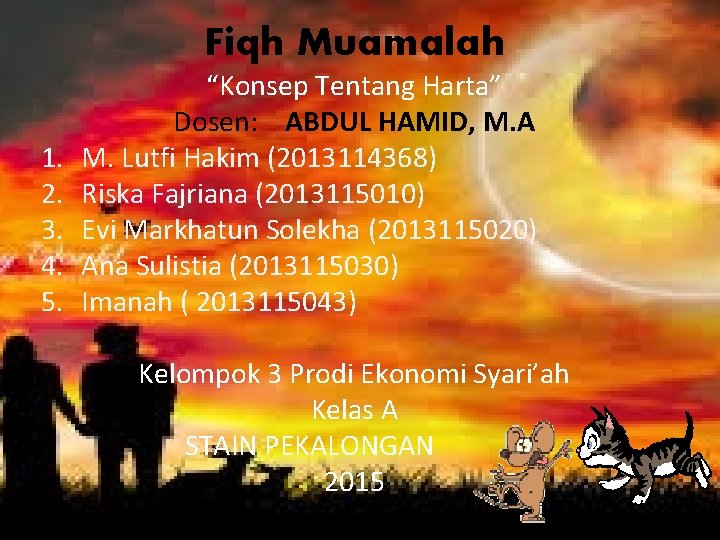 Fiqh Muamalah 1. 2. 3. 4. 5. “Konsep Tentang Harta” Dosen: ABDUL HAMID, M.