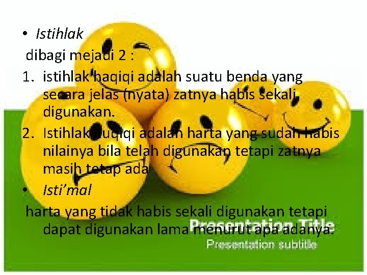  • Istihlak dibagi mejadi 2 : 1. istihlak haqiqi adalah suatu benda yang