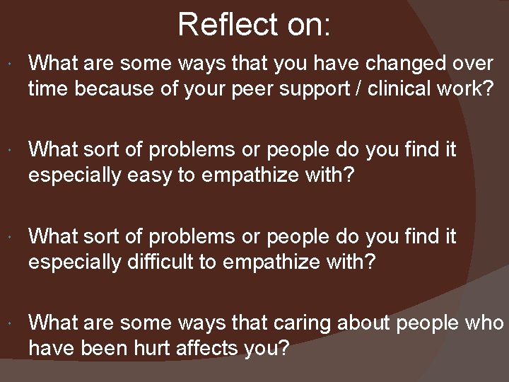 Reflect on: What are some ways that you have changed over time because of