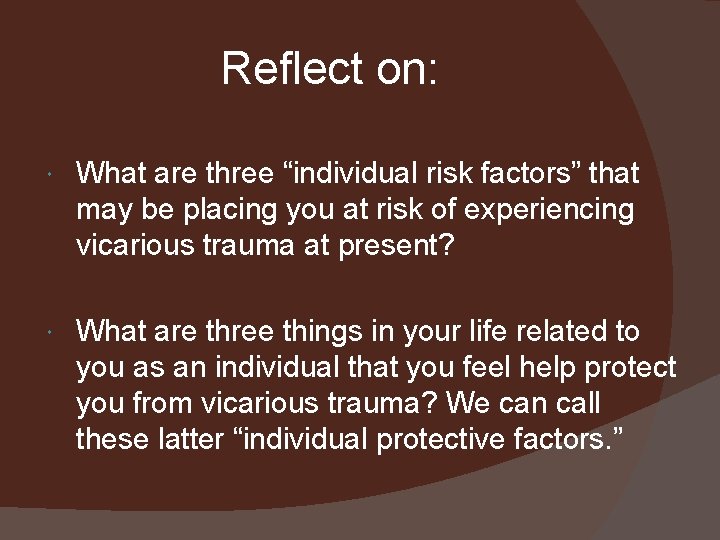 Reflect on: What are three “individual risk factors” that may be placing you at