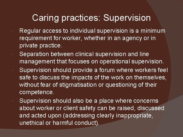 Caring practices: Supervision Regular access to individual supervision is a minimum requirement for worker,