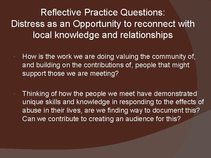 Reflective Practice Questions: Distress as an Opportunity to reconnect with local knowledge and relationships