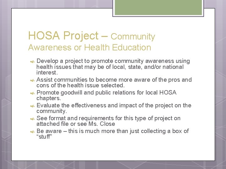 HOSA Project – Community Awareness or Health Education Develop a project to promote community